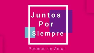 Juntos por siempre.Poema romantico de amor veros para dedicar. Together forever. Romantic love poem see you to dedicate.