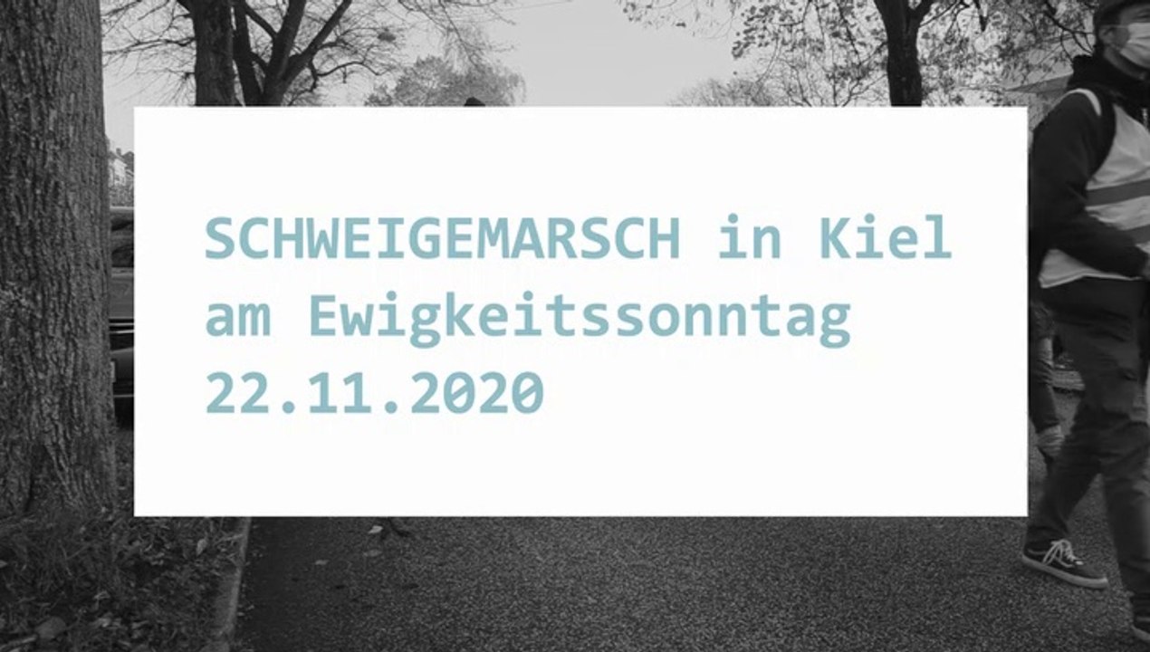 SCHWEIGEMARSCH in Kiel am Ewigkeitssonntag 22.11.2020