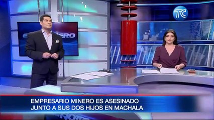 Empresario minero fue asesinado junto a sus hijos en Machala