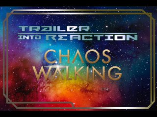 Trailer Into REaction: Chaos Walking (2021) | Official Trailer