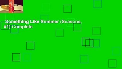Something Like Summer (Seasons, #1) Complete