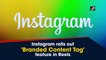 Instagram rolls out 'Branded Content Tag' feature in Reels