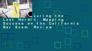 [Read] Clearing the Last Hurdle: Mapping Success on the California Bar Exam  Review