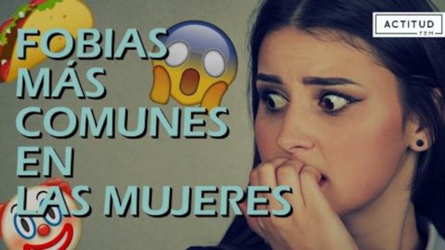 Fobias más comunes en las mujeres | ActitudFem