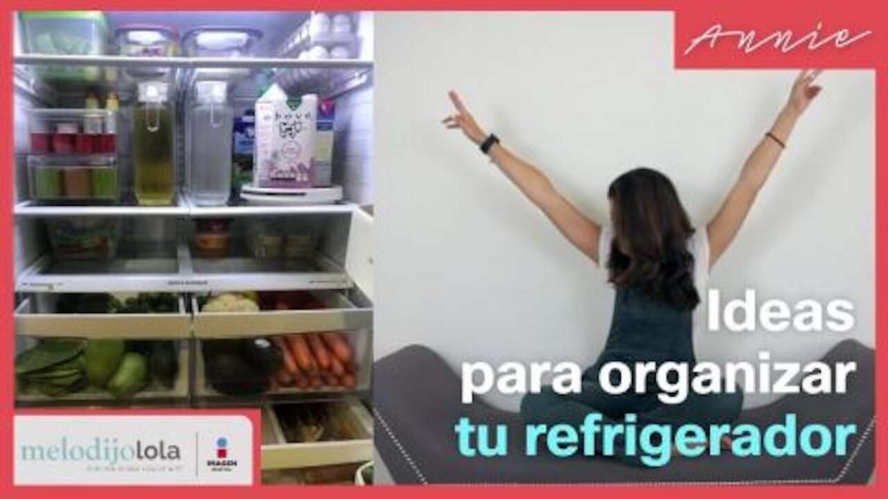 ¿Cómo organizar el refrigerador? | Ideas y tips | Me Lo Dijo Lola