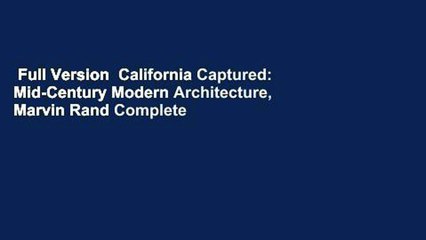 Full Version  California Captured: Mid-Century Modern Architecture, Marvin Rand Complete