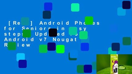 [Read] Android Phones for Seniors in easy steps: Updated for Android v7 Nougat  Review