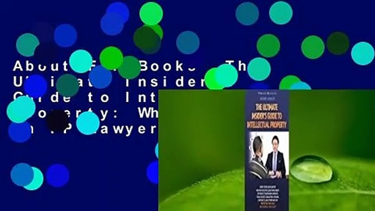 About For Books  The Ultimate Insider's Guide to Intellectual Property: When to See an IP Lawyer