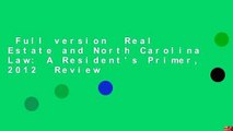 Full version  Real Estate and North Carolina Law: A Resident's Primer, 2012  Review