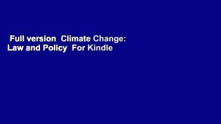 Full version  Climate Change: Law and Policy  For Kindle