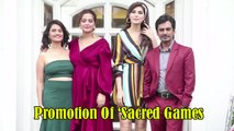 Bollywood Celebrities At The Promotion Of ‘Sacred Games Season 2