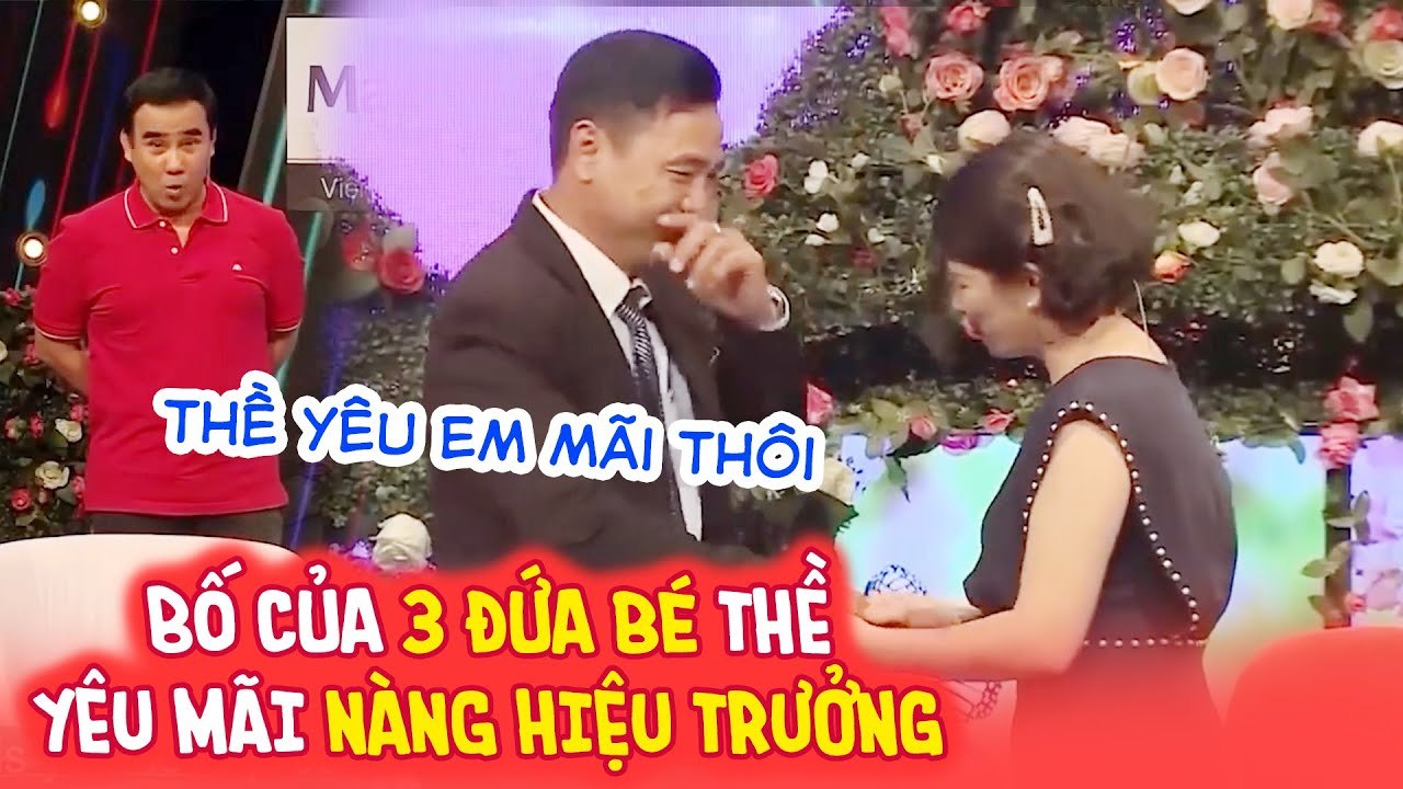 Bố của 3 đứa bé THỀ YÊU MÃI nàng HIỆU TRƯỞNG mầm non trước mặt GIA ĐÌNH làm khán giả XÚC ĐỘNG | BMHH