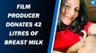 Film Producer Donates 42 Litres Of Breast Milk