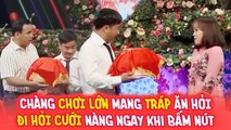 Chàng CHƠI LỚN mang TRÁP ĂN HỎI đi HỎI CƯỚI nàng ngay khi BẤM NÚT khiến khán giả THÁN PHỤC | BMHH