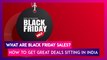 Black Friday 2020 Sales: What Are Black Friday Sales? | How Can You Get Great Deals Sitting In India
