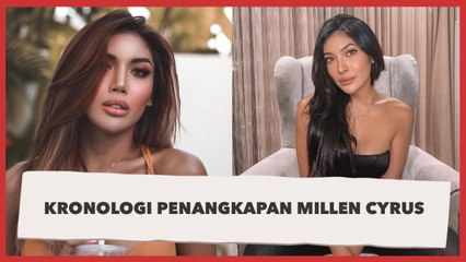 Kronologi Penangkapan Millen Cyrus hingga Jadi Tersangka
