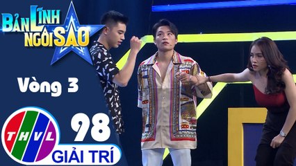 Bản lĩnh ngôi sao - Tập 98: Vòng 3 - Chinh phục đỉnh cao