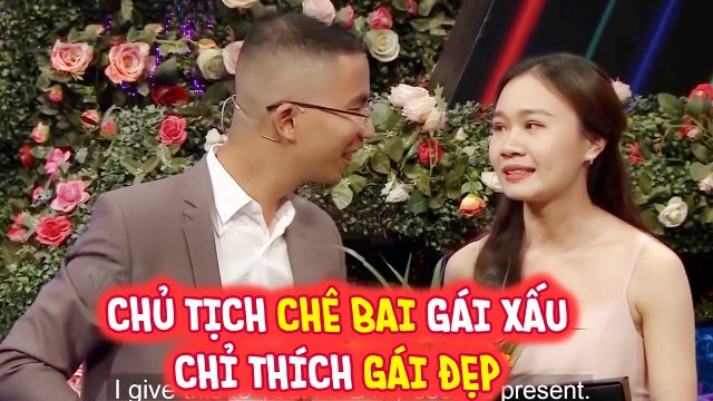 CHỦ TỊCH CHÊ BAI GÁI XẤU CHỈ THÍCH GÁI ĐẸP VÀ CÁI KẾT - ĐỪNG BAO GIỜ COI THƯỜNG NGƯỜI KHÁC | BMHH