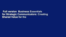 Full version  Business Essentials for Strategic Communicators: Creating Shared Value for the