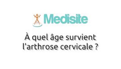 À quel âge survient l'arthrose cervicale ?
