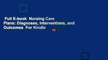 Full E-book  Nursing Care Plans: Diagnoses, Interventions, and Outcomes  For Kindle
