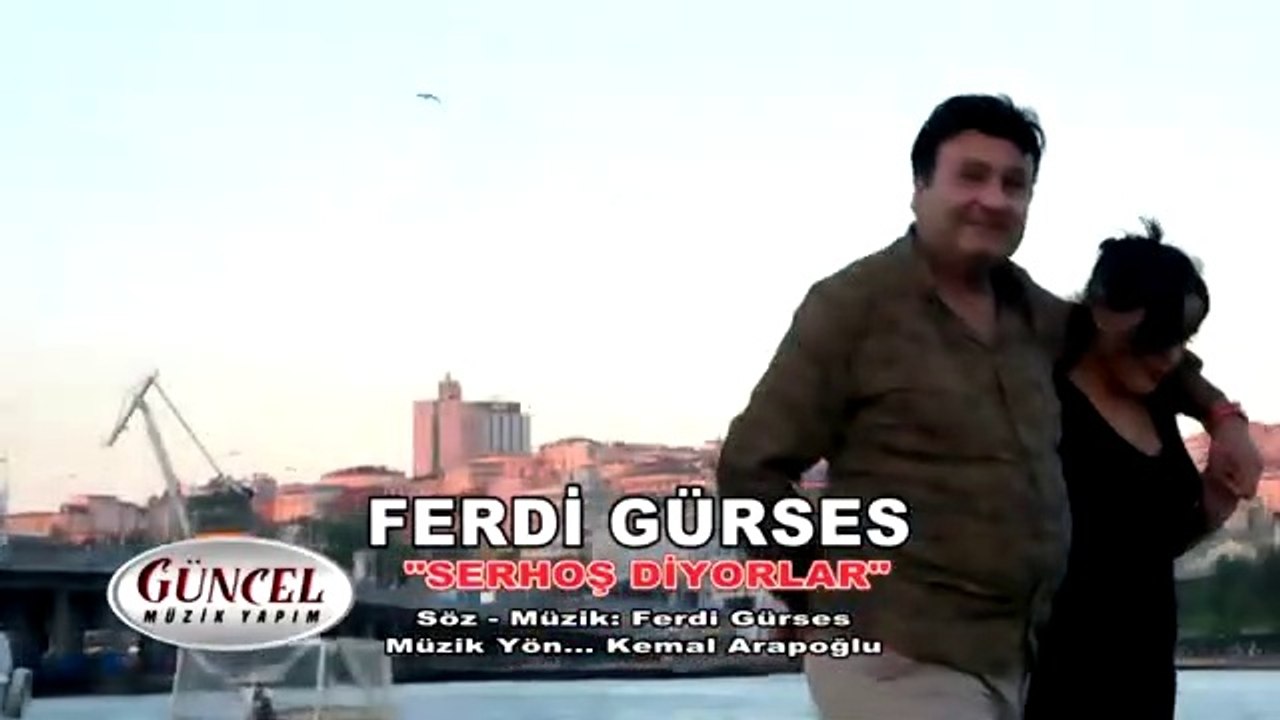 Ferdi Gürses - Sarhoş Diyorlar