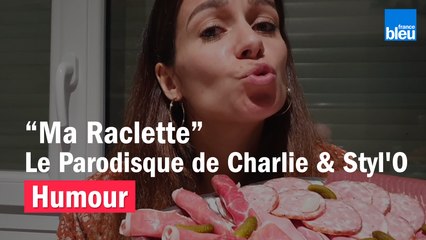 HUMOUR - Ma Raclette, le Parodisque de Charlie & Styl'O