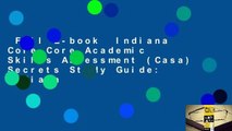 Full E-book  Indiana Core Core Academic Skills Assessment (Casa) Secrets Study Guide: Indiana
