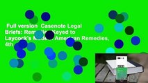 Full version  Casenote Legal Briefs: Remedies Keyed to Laycock's Modern American Remedies, 4th
