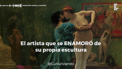 Galatea y Pigmalión: El artista que se volvió loco tras enamorarse de su propia escultura