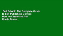 Full E-book  The Complete Guide to Self-Publishing Comics: How  to Create and Sell Comic Books,