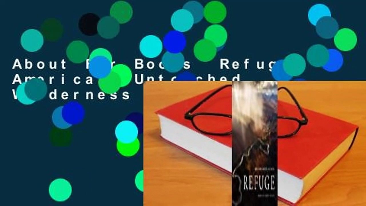 About For Books  Refuge: America's Untouched Wilderness Complete