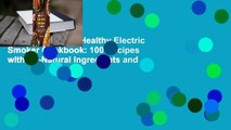 Full E-book  The Healthy Electric Smoker Cookbook: 100 Recipes with All-Natural Ingredients and