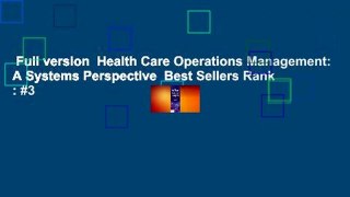 Full version  Health Care Operations Management: A Systems Perspective  Best Sellers Rank : #3