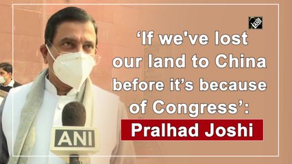 If we've lost our land to China before it’s because of Congress: Pralhad Joshi