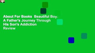 About For Books  Beautiful Boy: A Father's Journey Through His Son's Addiction  Review