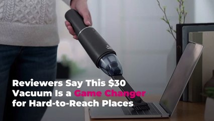 Reviewers Say This $30 Vacuum Is a Game Changer for Hard-to-Reach Places