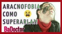 COMO SUPERAR tu MIEDO a las ARAÑAS - CÓMO VENCER la ARACNOFOBIA - BaDoctor