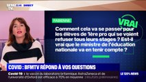 Y aura t-il une souplesse pour les élèves de 1ère pro qui se voient refuser leurs stages? - BFMTV répond à vos questions