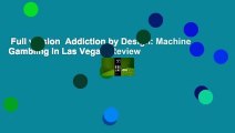 Full version  Addiction by Design: Machine Gambling in Las Vegas  Review