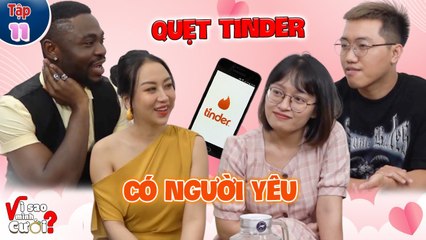 Vì Sao Mình Cưới #11 I Cặp đôi ĐỊNH MỆNH, quẹt Tinder có người yêu mang về khiến CEE JAY cười ngất