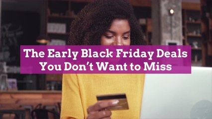 The Early Black Friday Deals You Don’t Want to Miss