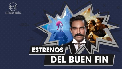 Estrenos del Buen Fin | #EstrenosYMás