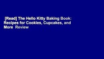 [Read] The Hello Kitty Baking Book: Recipes for Cookies, Cupcakes, and More  Review