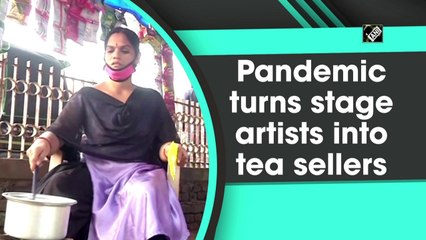 Coronavirus turns stage artists into tea sellers