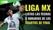 Listas las fechas y horarios de los cuartos de final de la Liga MX
