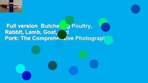 Full version  Butchering Poultry, Rabbit, Lamb, Goat, and Pork: The Comprehensive Photographic