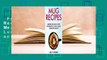 Full version  Mug Recipes: Amazing Mug Meal Recipes for Breakfast, Lunch, Snacks, Dinner and