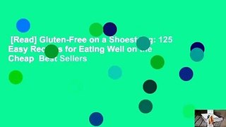 [Read] Gluten-Free on a Shoestring: 125 Easy Recipes for Eating Well on the Cheap  Best Sellers