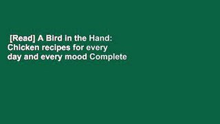 [Read] A Bird in the Hand: Chicken recipes for every day and every mood Complete
